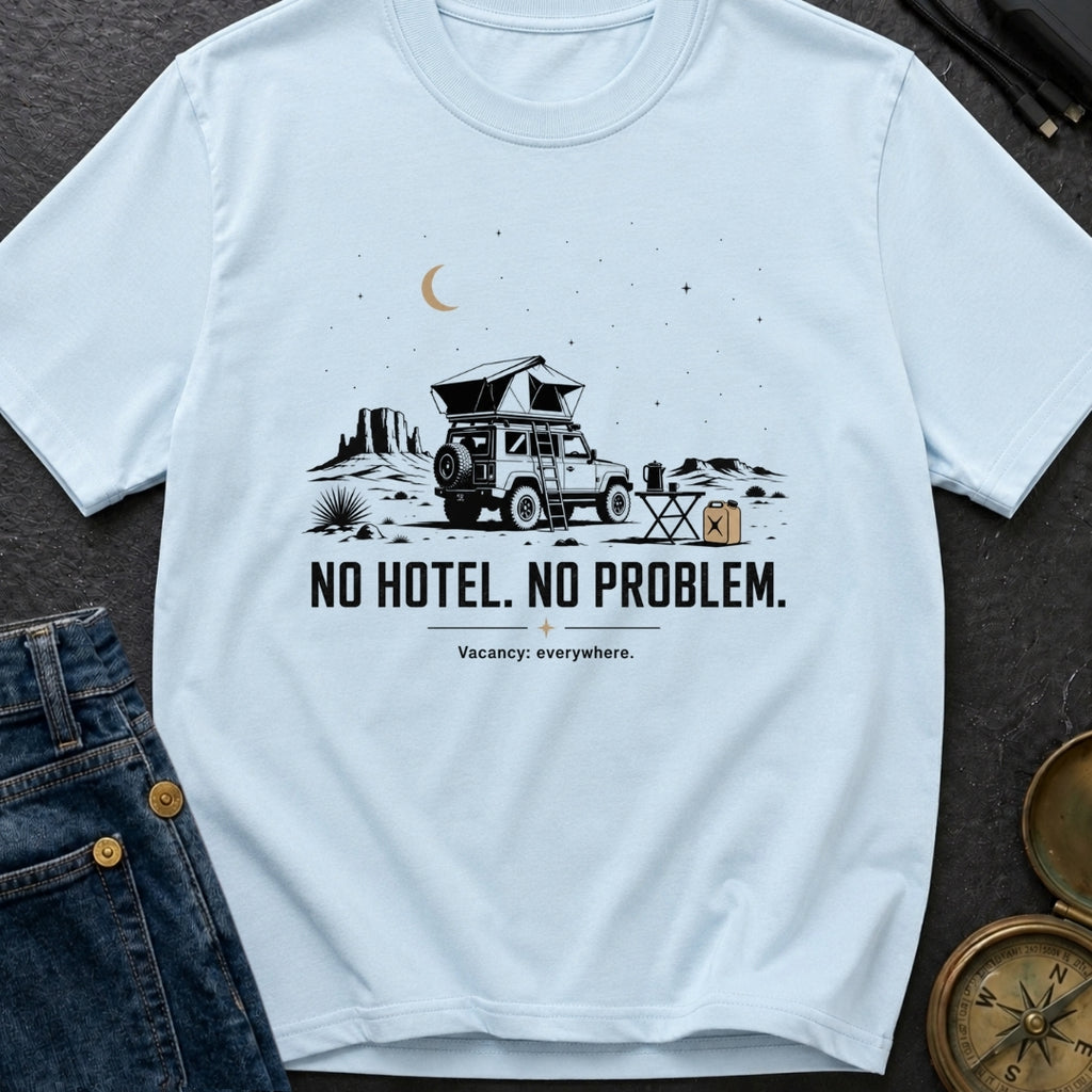 No Hotel No Problem - T-Shirt