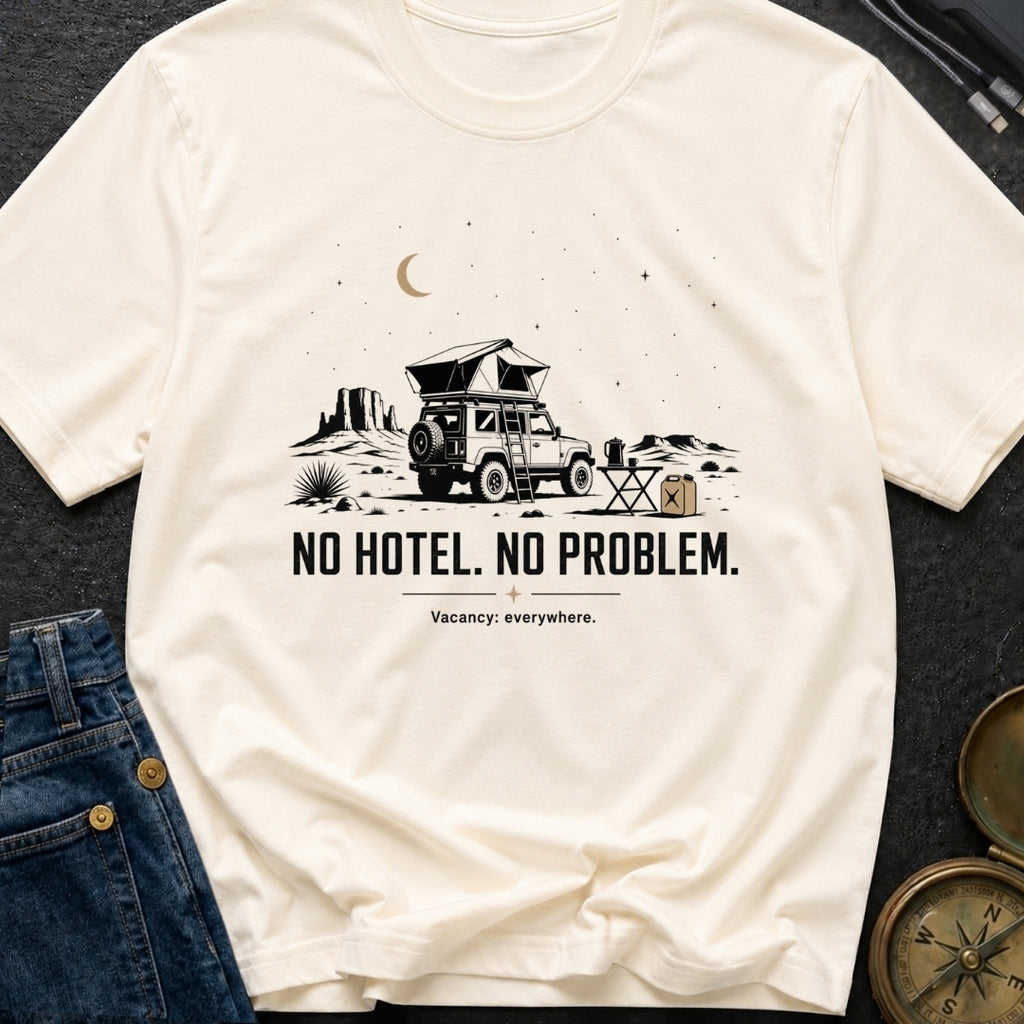 No Hotel No Problem - T-Shirt