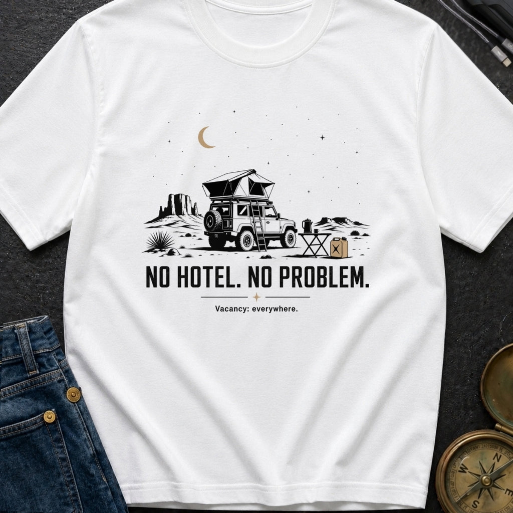 No Hotel No Problem - T-Shirt