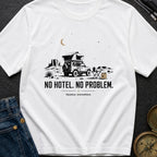 No Hotel No Problem - T-Shirt