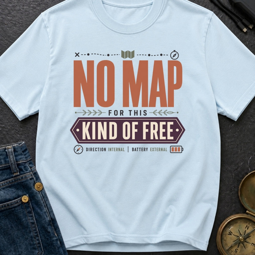 No Map For This Kind Of Free - T-Shirt