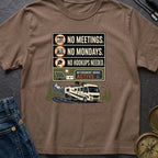 No Meetings No Mondays No Hookups Needed - T-Shirt