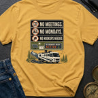 No Meetings No Mondays No Hookups Needed - T-Shirt