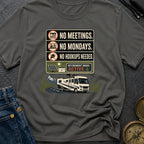 No Meetings No Mondays No Hookups Needed - T-Shirt