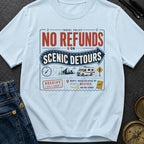No Refunds On Scenic Detours - T-Shirt