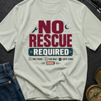 No Rescue Required - T-Shirt