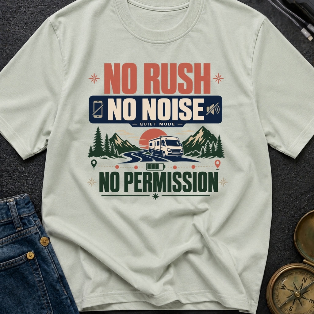 No Rush No Noise No Permission - T-Shirt