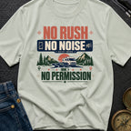 No Rush No Noise No Permission - T-Shirt