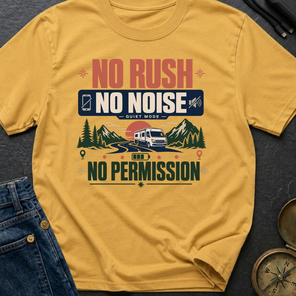 No Rush No Noise No Permission - T-Shirt