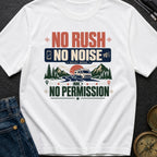 No Rush No Noise No Permission - T-Shirt