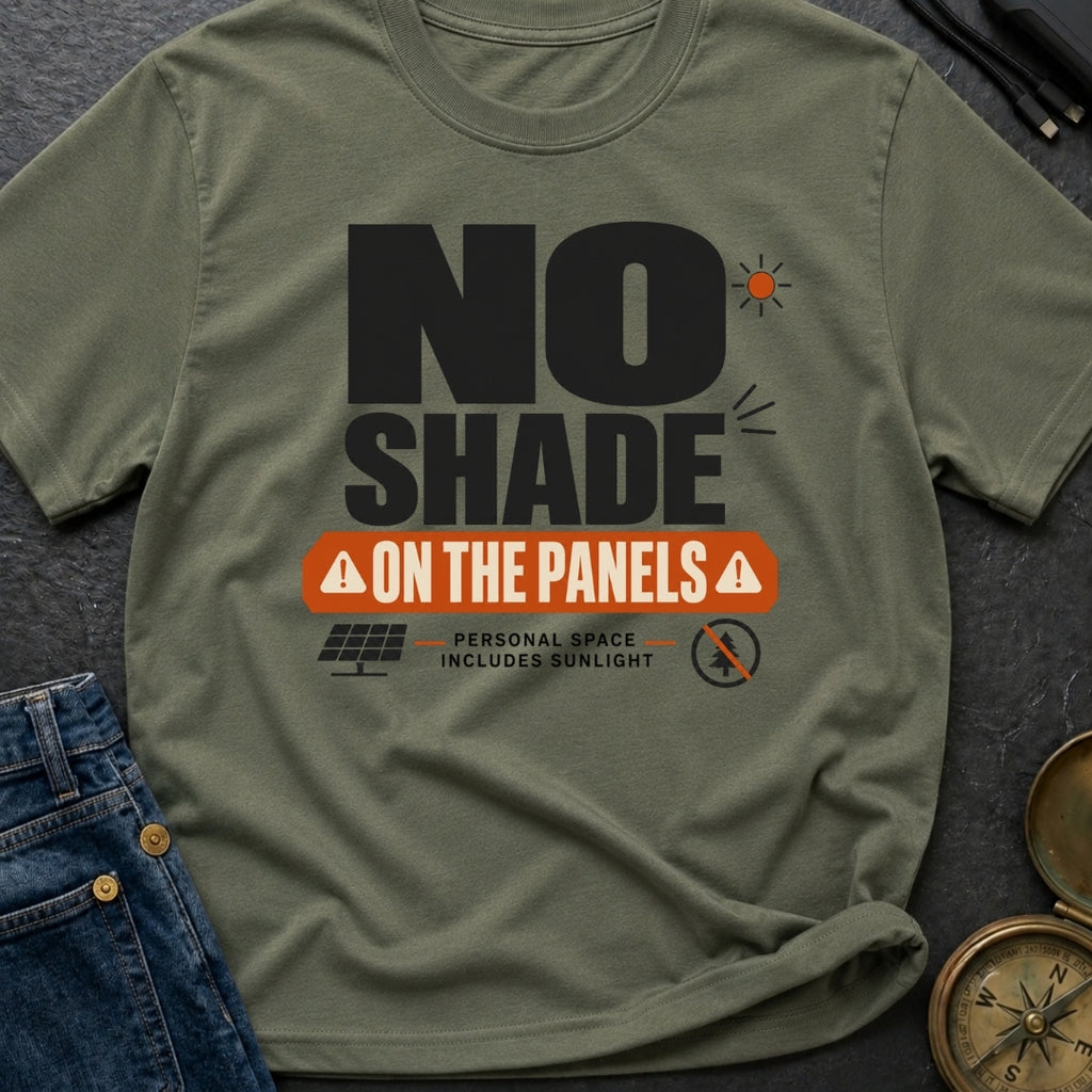 No Shade On The Panels - T-Shirt