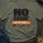 No Shade On The Panels - T-Shirt