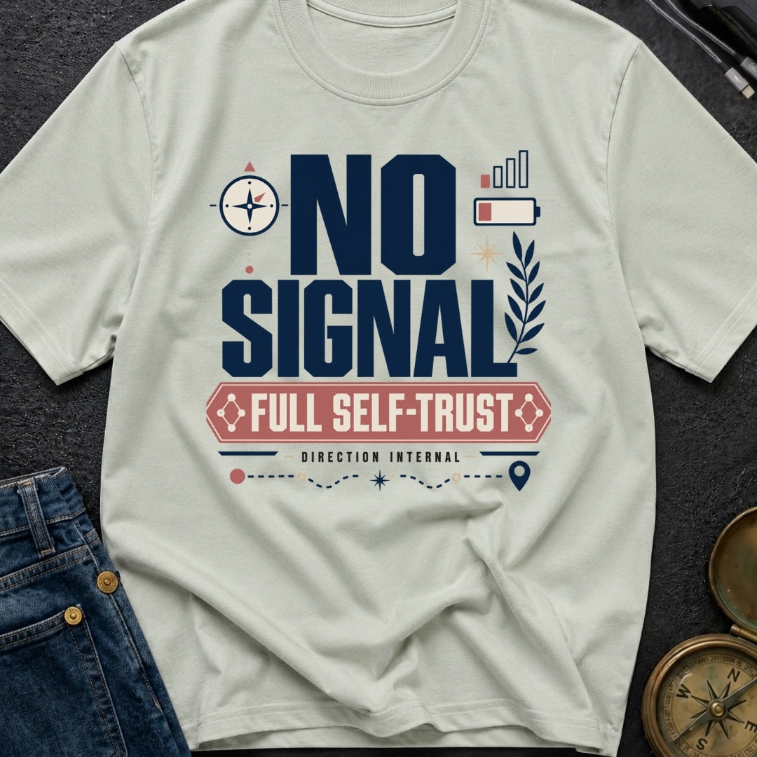No Signal Full Self Trust - T-Shirt