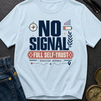 No Signal Full Self Trust - T-Shirt