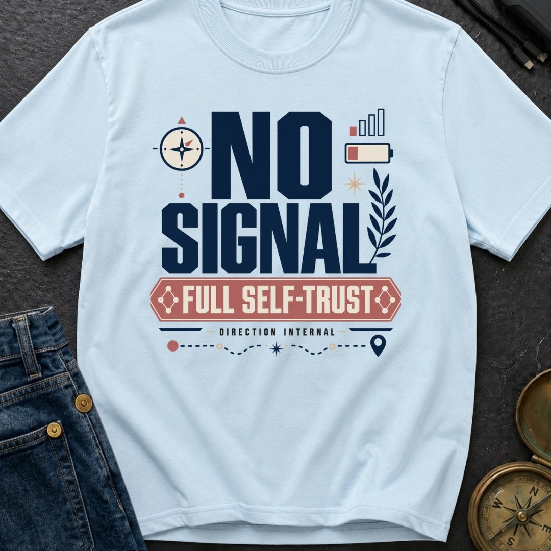 No Signal Full Self Trust - T-Shirt