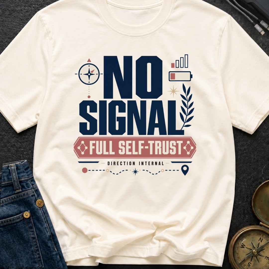No Signal Full Self Trust - T-Shirt