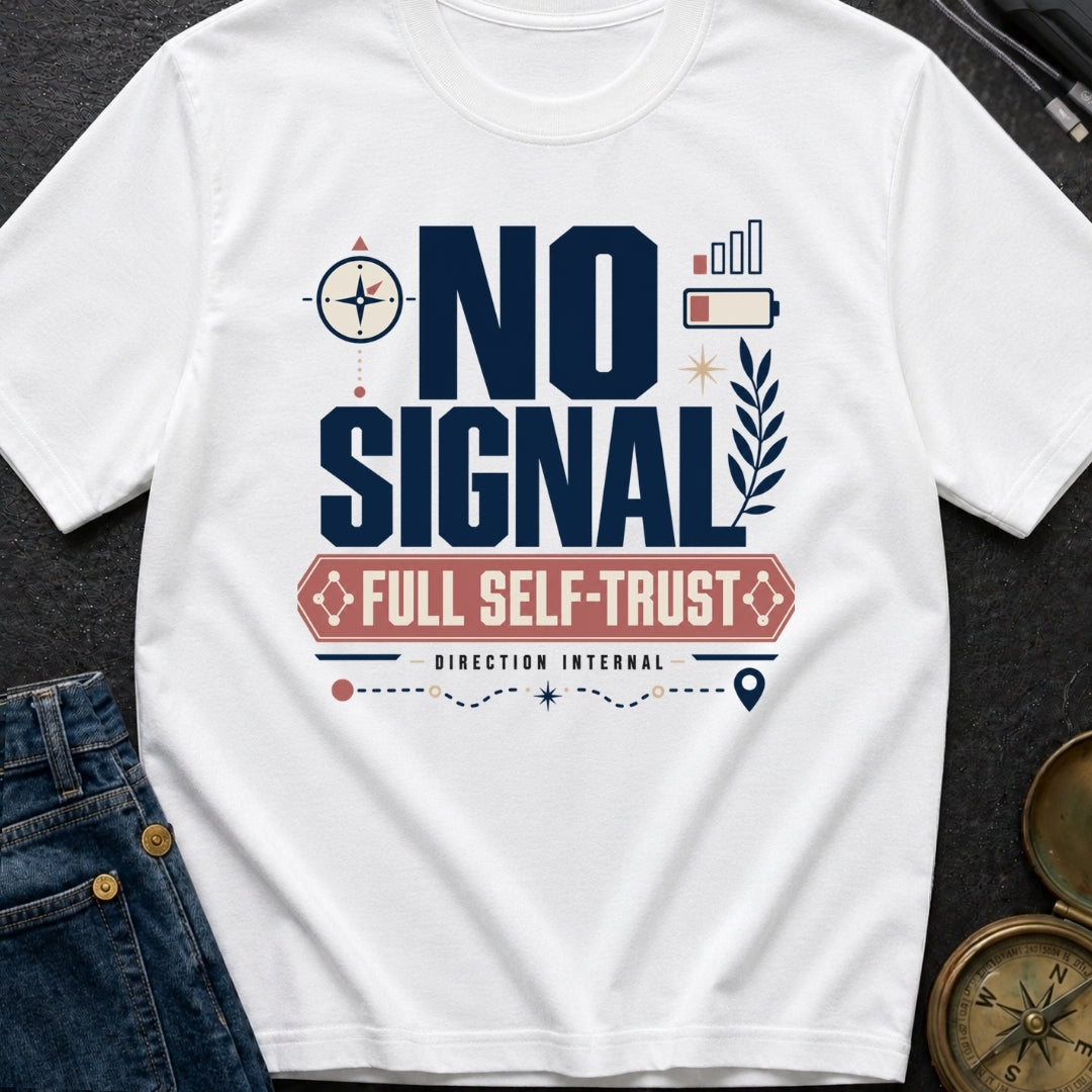No Signal Full Self Trust - T-Shirt
