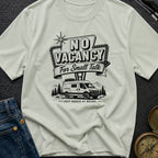 No Vacancy Tonight - T-Shirt