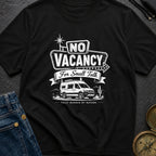 No Vacancy Tonight - T-Shirt