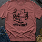 Sorry No Vacancy - T-Shirt