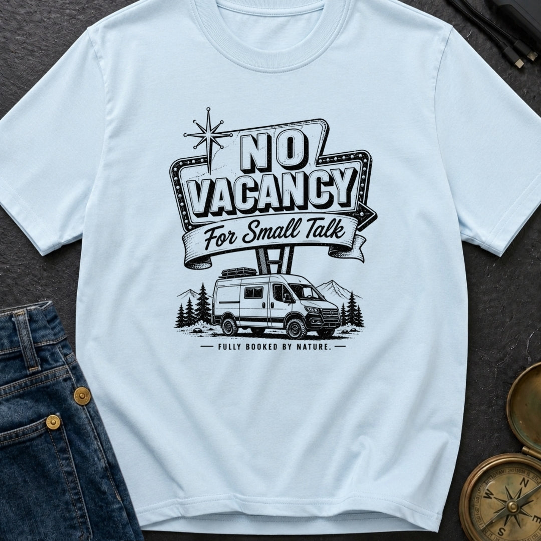 No Vacancy Tonight - T-Shirt