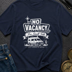 No Vacancy Tonight - T-Shirt