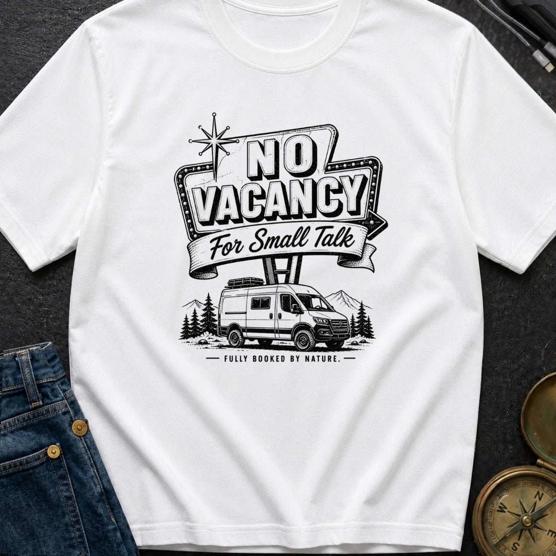 No Vacancy Tonight - T-Shirt