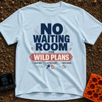Ditch The Waiting Room - T-Shirt in Chambray - Typographic design featuring the bold text 'NO WAITING ROOM FOR WILD...