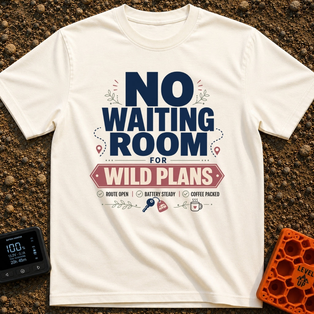 Ditch The Waiting Room - T-Shirt in Ivory - Typographic design featuring the bold text 'NO WAITING ROOM FOR WILD PLANS'...