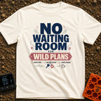 Ditch The Waiting Room - T-Shirt in Ivory - Typographic design featuring the bold text 'NO WAITING ROOM FOR WILD PLANS'...
