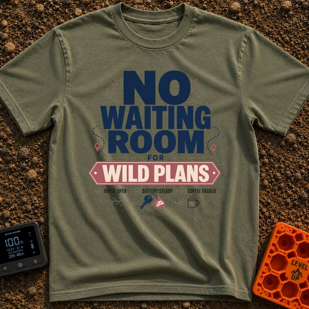 Ditch The Waiting Room - T-Shirt in Moss - Typographic design featuring the bold text 'NO WAITING ROOM FOR WILD PLANS'...