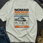 Nomad Mode Activated - T-Shirt