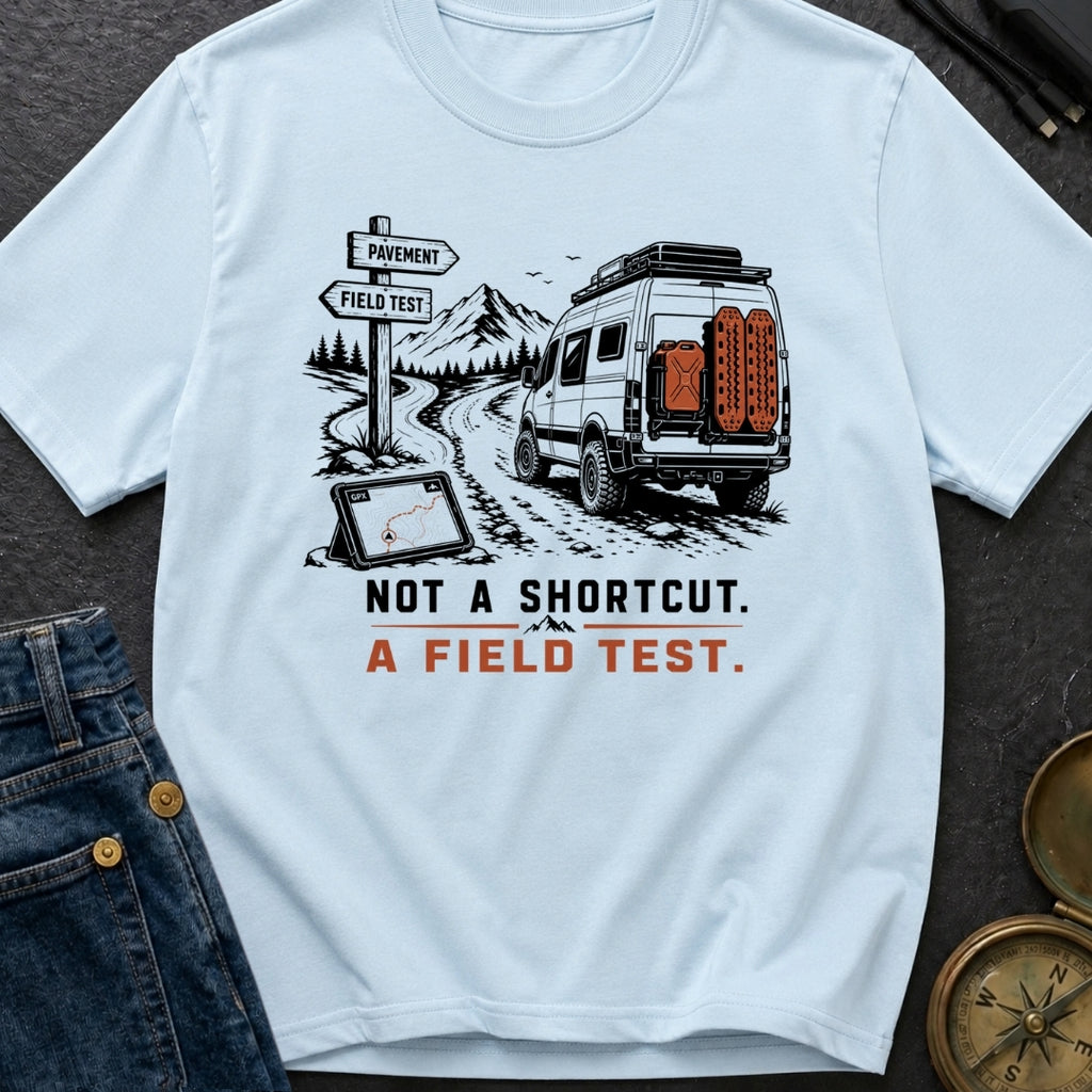 Not A Shortcut A Field Test - T-Shirt