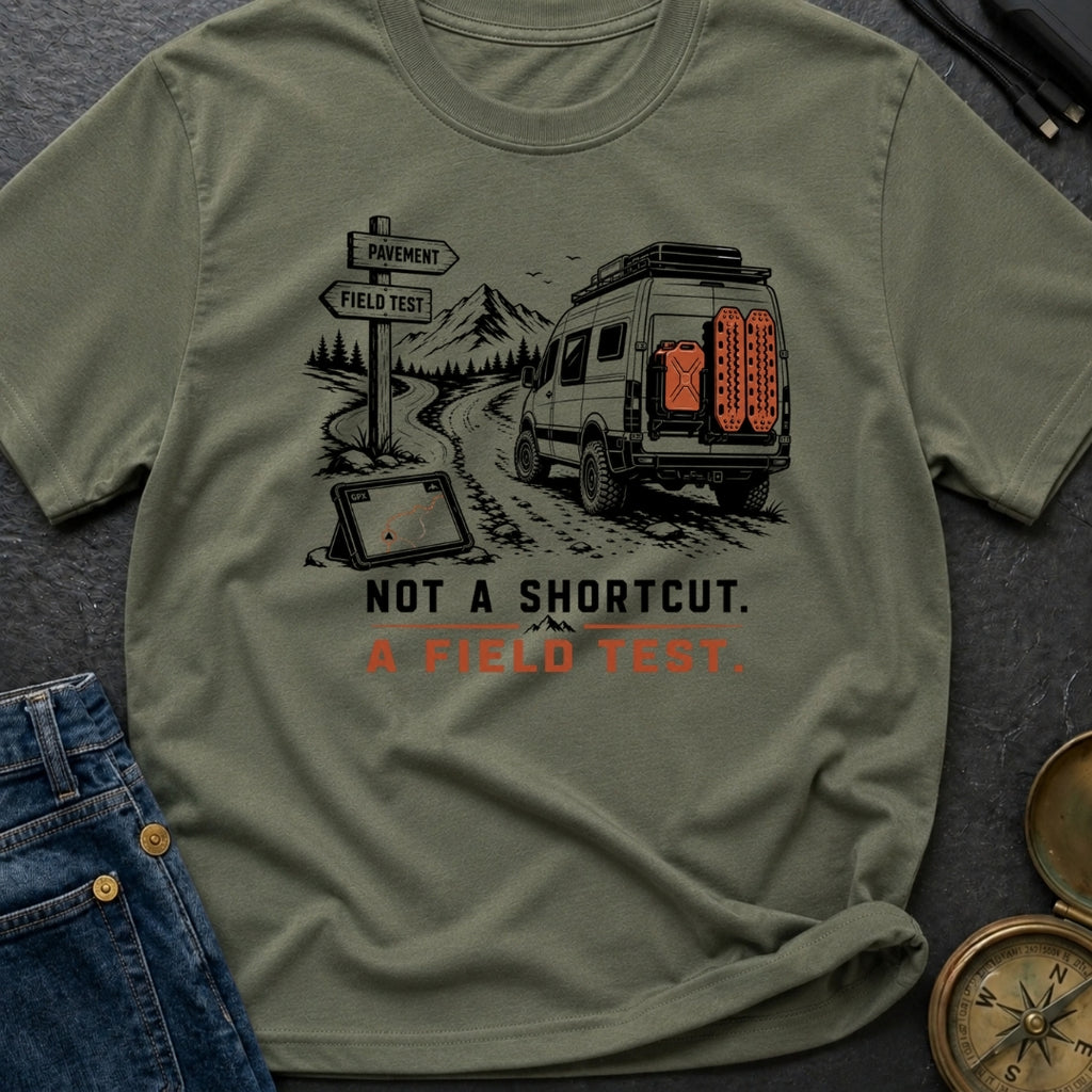 Not A Shortcut A Field Test - T-Shirt