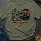 Not A Shortcut A Field Test - T-Shirt