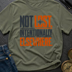 Not Lost Intentionally Elsewhere - T-Shirt