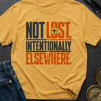 Not Lost Intentionally Elsewhere - T-Shirt