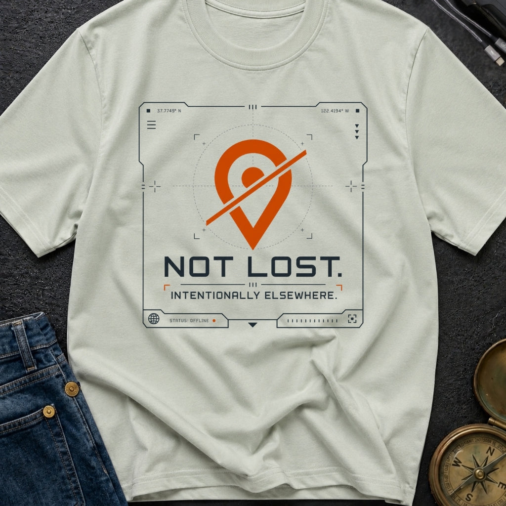 Not Lost Just Elsewhere - T-Shirt