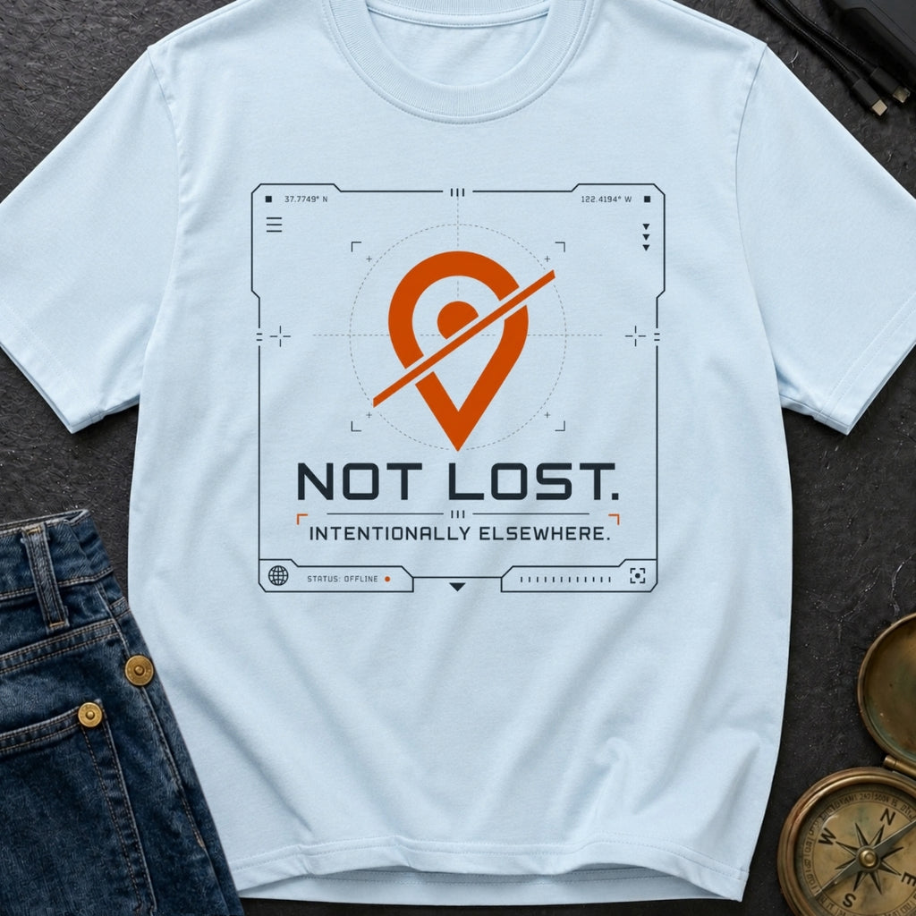 Not Lost Just Elsewhere - T-Shirt