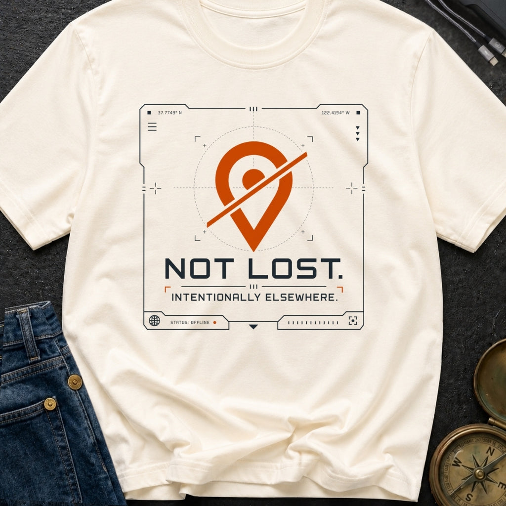 Not Lost Just Elsewhere - T-Shirt