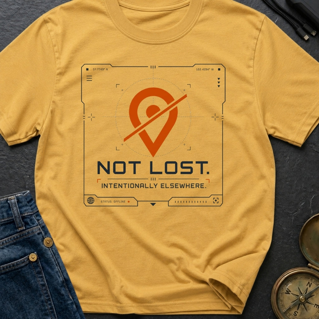 Not Lost Just Elsewhere - T-Shirt