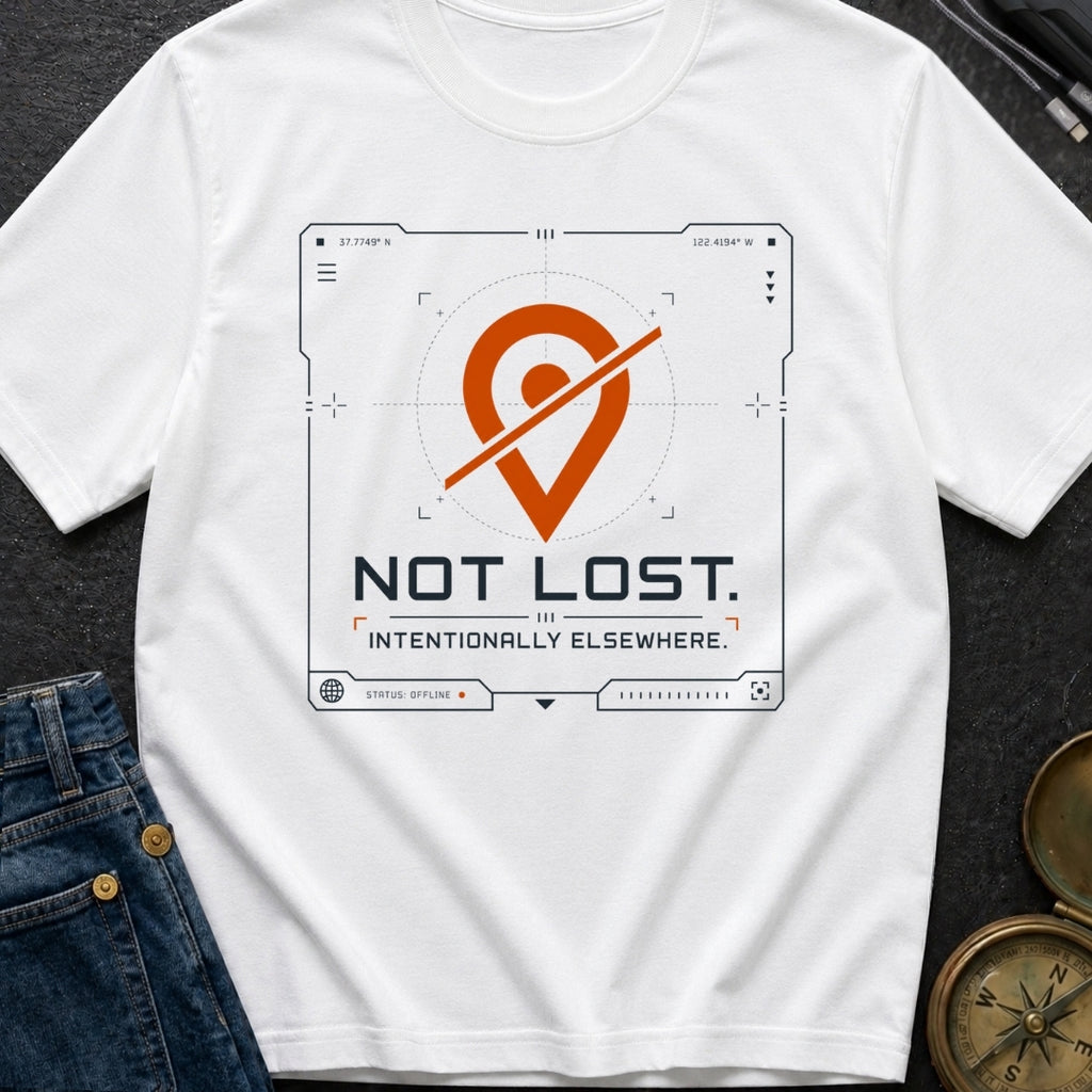 Not Lost Just Elsewhere - T-Shirt