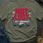 Not Lost Just Unmanaged - T-Shirt