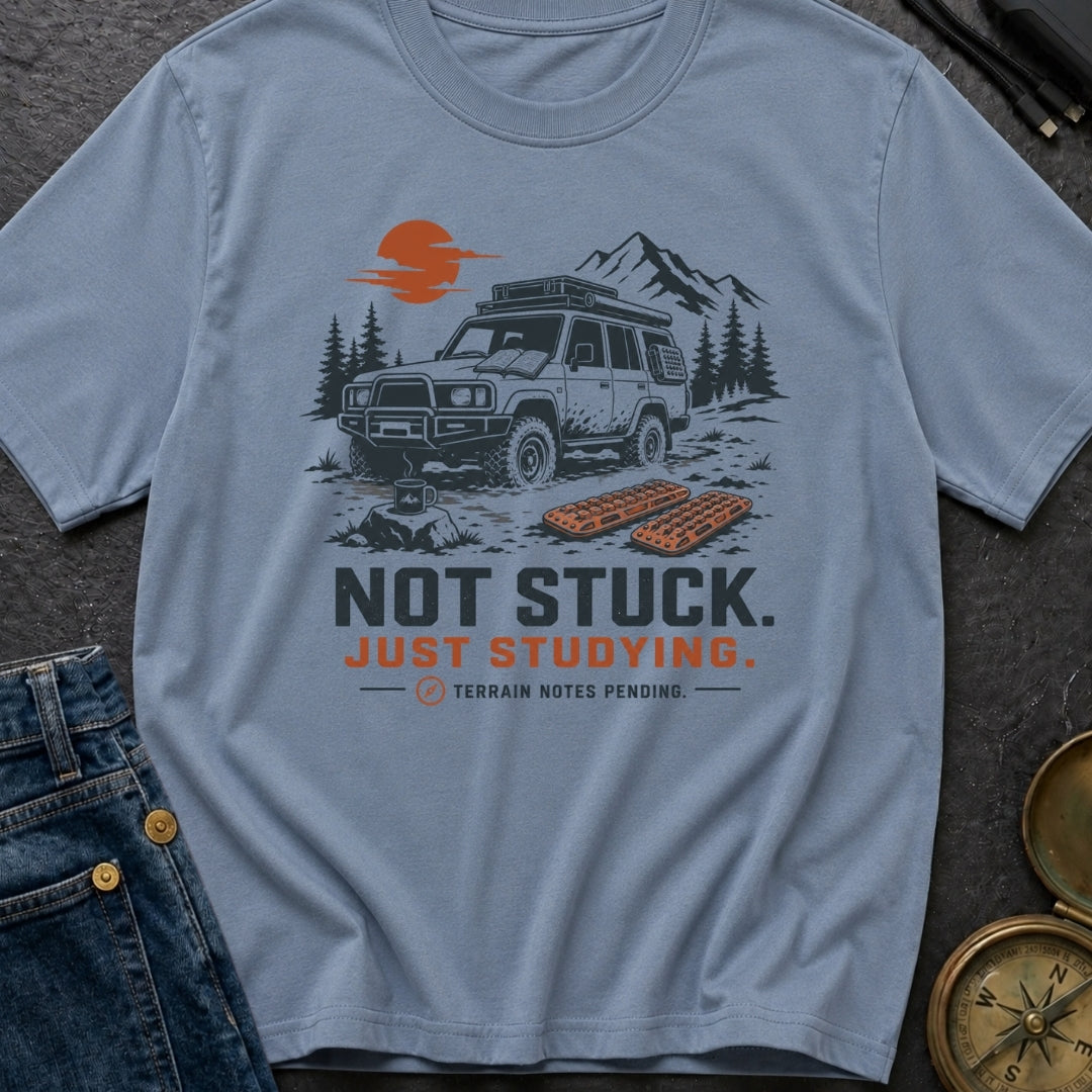 Not Stuck Just Studying - T-Shirt