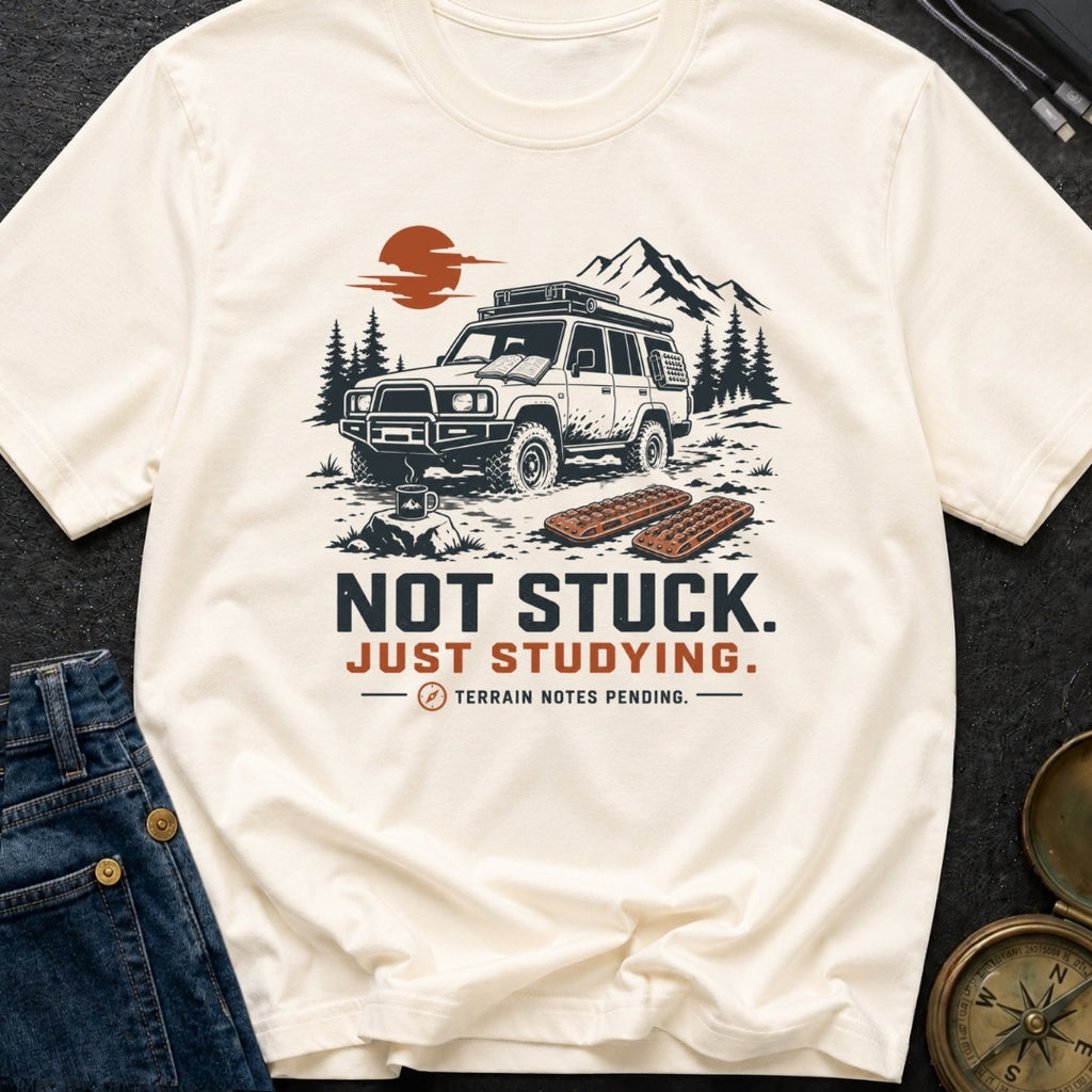 Not Stuck Just Studying - T-Shirt