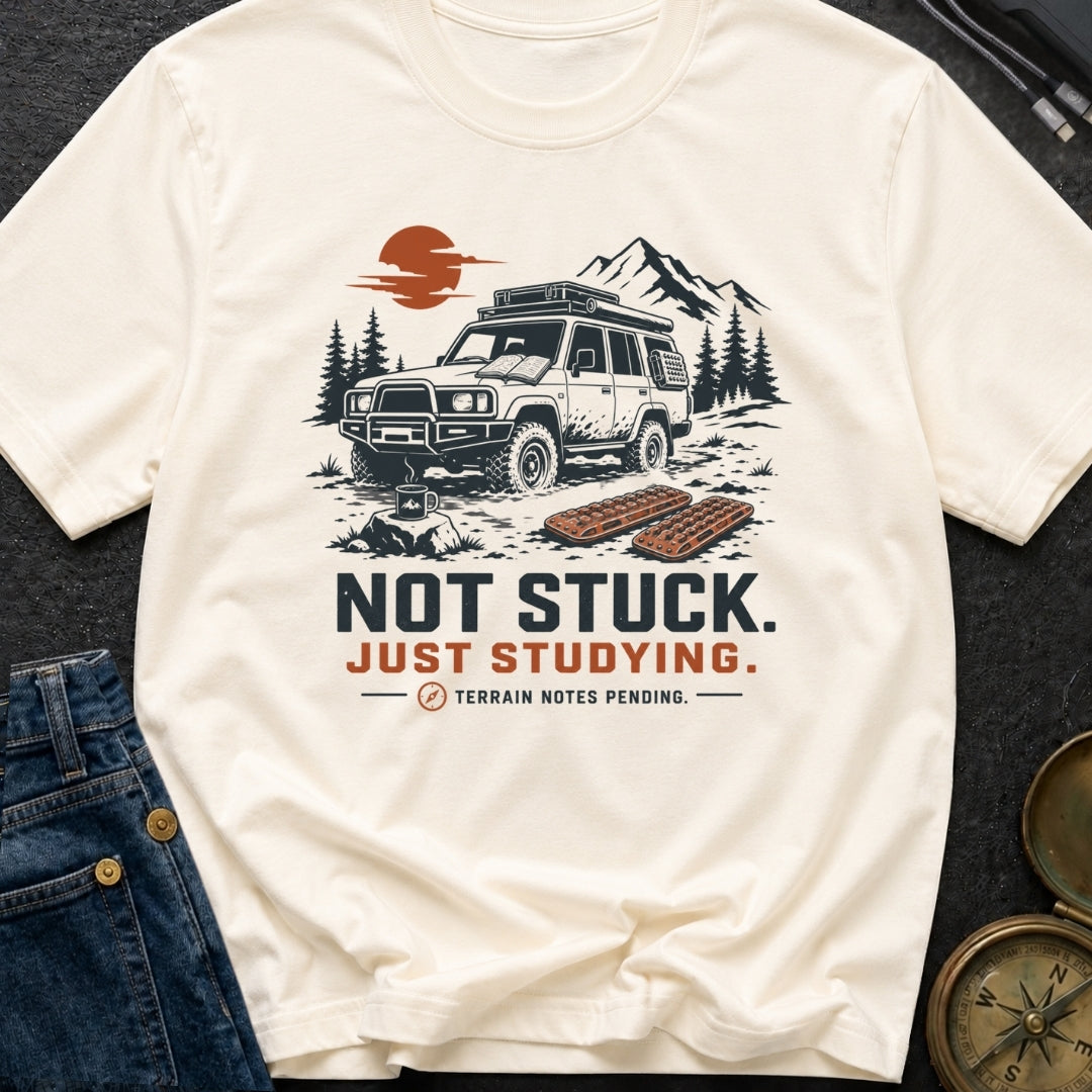 Not Stuck Just Studying - T-Shirt