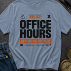 Notice Office Hours Depend On The View - T-Shirt
