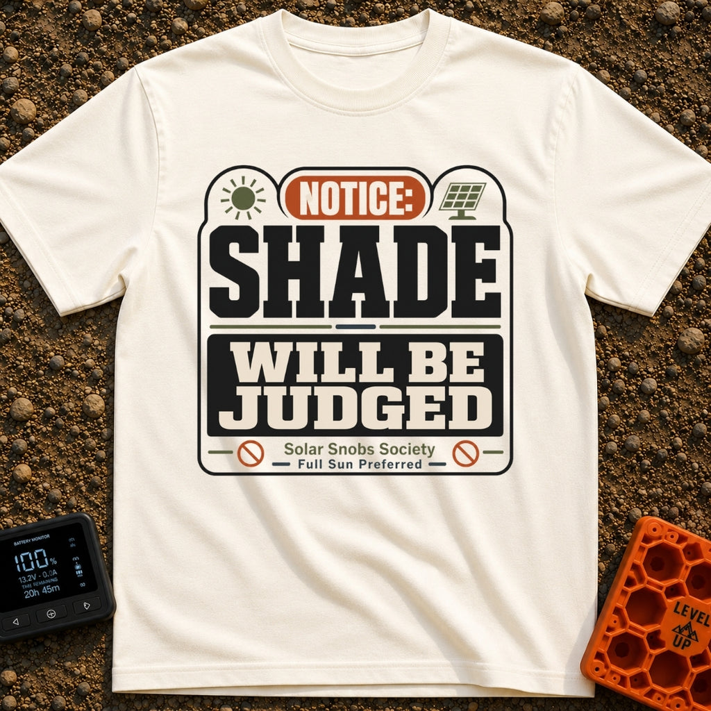 Shade Will Be Judged - T-Shirt in Ivory - A graphic resembling an official notice sign that reads 'NOTICE: SHADE WILL BE...
