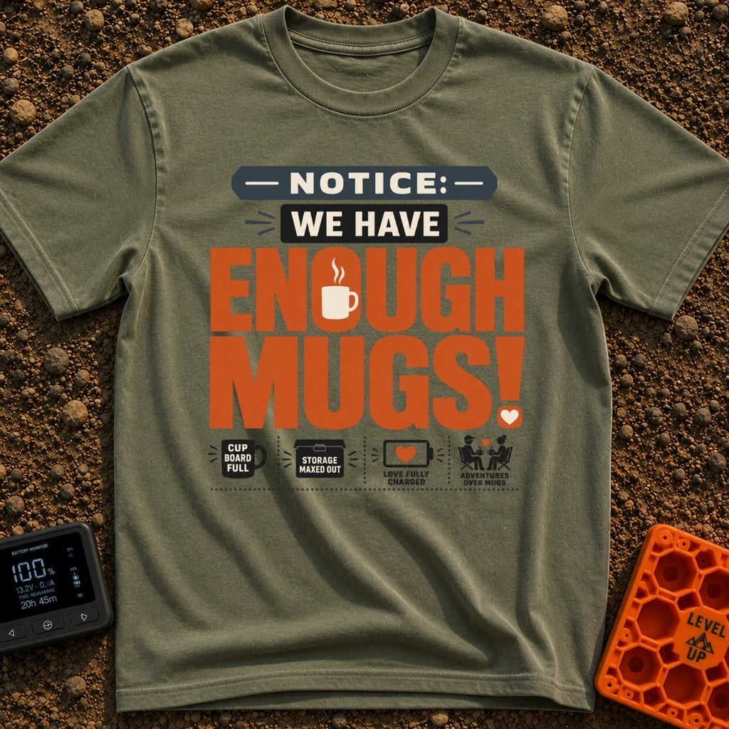 We Have Enough Mugs - T-Shirt in Moss - A typographic design displaying the text "NOTICE: WE HAVE ENOUGH MUGS!" with a...