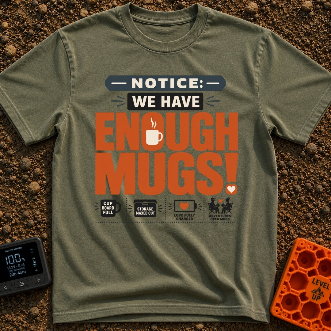 We Have Enough Mugs - T-Shirt in Moss - A typographic design displaying the text "NOTICE: WE HAVE ENOUGH MUGS!" with a...